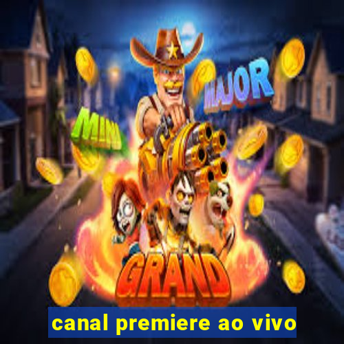 canal premiere ao vivo